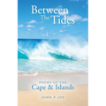 Between The Tides: Poems Of The Cape & Islands