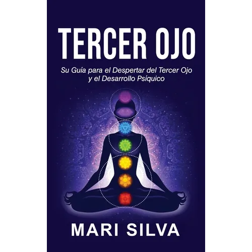 Tercer Ojo: Su guía para el despertar del tercer ojo y el desarrollo psíquico