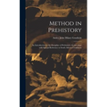 Method in Prehistory; an Introduction to the Discipline of Prehistoric Archaeology With Special Reference to South African Conditions