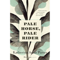 Pale Horse, Pale Rider: Three Short Novels