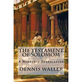 The Testament of Solomom: A Neoteric Translation