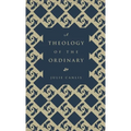 A Theology of the Ordinary