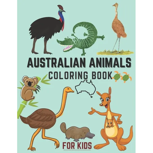 Australian Animals Coloring Book For Kids: A Fun & Informational Kids Wildlife Coloring Book Australian Land & Water Animals Aussie Birds 30+ Animals