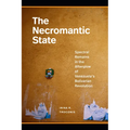 The Necromantic State: Spectral Remains in the Afterglow of Venezuela's Bolivarian Revolution