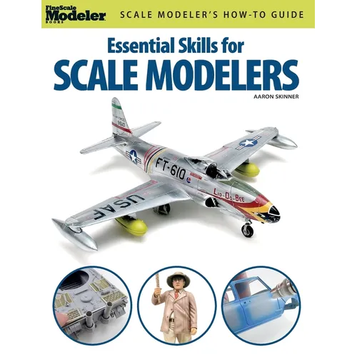 Essential Skills for Scale Modelers