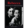 Rebecca - The Making of a Hollywood Classic