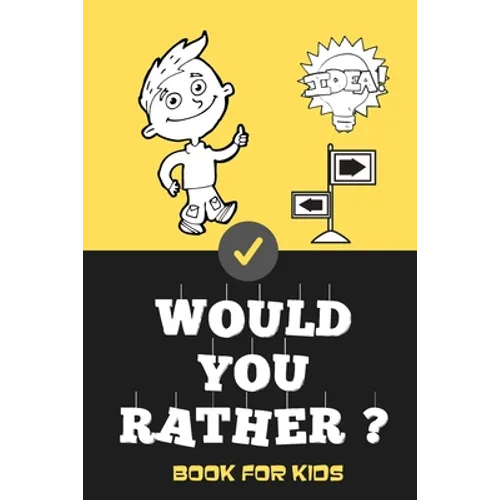 Would You Rather Book For Kids: Jokes and Silly Scenarios for Children Teens ( Fun Book Gift Ideas For 6-12 Year Olds) Challenging Choices