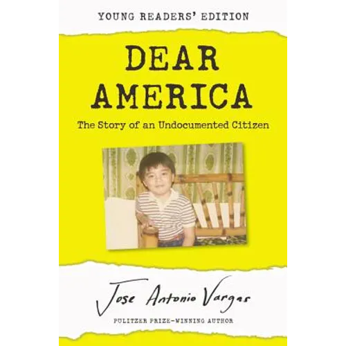 Dear America: The Story of an Undocumented Citizen