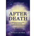 After Death: 12 Profound Revelations of the Afterlife