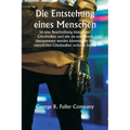 "Die Entstehung eines Menschen" ist eine Beschreibung künstlicher Gliedmaßen und wie sie von denen übernommen werden können, die ihre natürlichen Glie