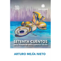 Setenta cuentos en el fondo de unos zapatos viejos