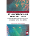 Social Entrepreneurship and Business Ethics: Understanding the Contribution and Normative Ambivalence of Purpose-Driven Venturing