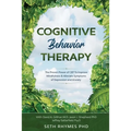 Cognitive Behaviour Therapy: Discover The Proven Power of CBT To Improve Mindfulness & Alleviate Symptoms of Depression and Anxiety: With David A. Gil