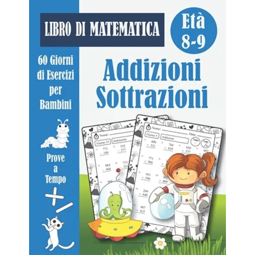 Addizioni e Sottrazioni: 60 Giorni di Prove a Tempo: Libro di matematica scuola primaria classe terza (elementare) problemi in colonna - quader
