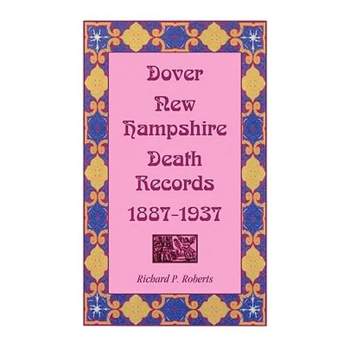 Dover, New Hampshire, Death Records, 1887-1937 - Paperback