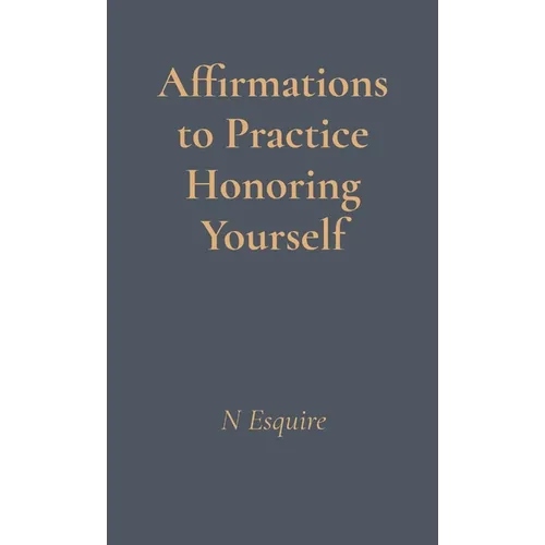 Affirmations to Practice Honoring Yourself