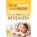 Kids Recipes Books: 70 of the Best Ever Breakfast Recipes That All Kids Will Eat.....Revealed!