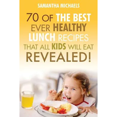 Kids Recipes Books: 70 of the Best Ever Breakfast Recipes That All Kids Will Eat.....Revealed!