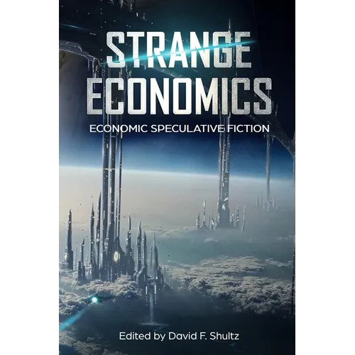 Strange Economics: Economic Speculative Fiction