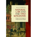 Natural Law and the Two Kingdoms: A Study in the Development of Reformed Social Thought