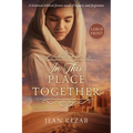 In This Place Together - Large Print: A historical biblical novel of mystery and forgiveness