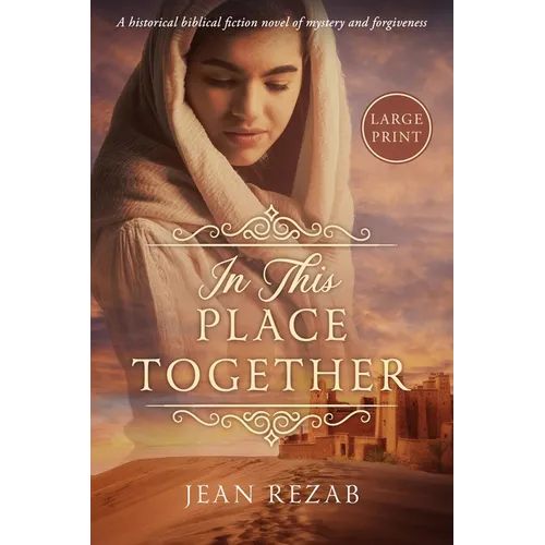 In This Place Together - Large Print: A historical biblical novel of mystery and forgiveness