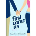 First Came Us