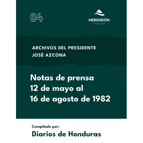 Notas de prensa 12 de mayo al 16 de agosto de 1982: Archivos del presidente José Azcona
