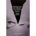 Marriage and the Catholic Church: Disputed Questions
