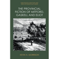 The Provincial Fiction of Mitford, Gaskell and Eliot