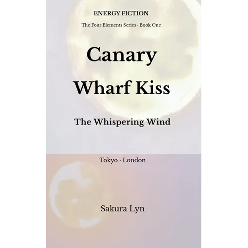 Canary Wharf Kiss: The Whispering Wind