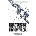 Free Yourself from the Shackles of Fibromyalgia