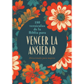 180 Versículos de la Biblia Para Vencer La Ansiedad: Devocionales Para Mujeres