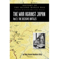 History of the Second World War: THE WAR AGAINST JAPAN VOLUME 3: The Decisive Battles