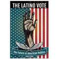 The Latino Vote: The Future of American Politics