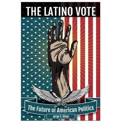 The Latino Vote: The Future of American Politics