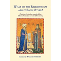 What Do the Religions Say about Each Other?: Christian Attitudes Towards Islam; Islamic Attitudes Towards Christianity