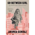 Go-Between Girl: My Indentured Roots as Reclaimed Present