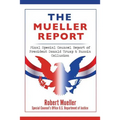 The Mueller Report: Final Special Counsel Report of President Donald Trump & Russia Collusion