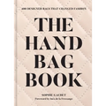 The Handbag Book: 400 Designer Bags That Changed Fashion