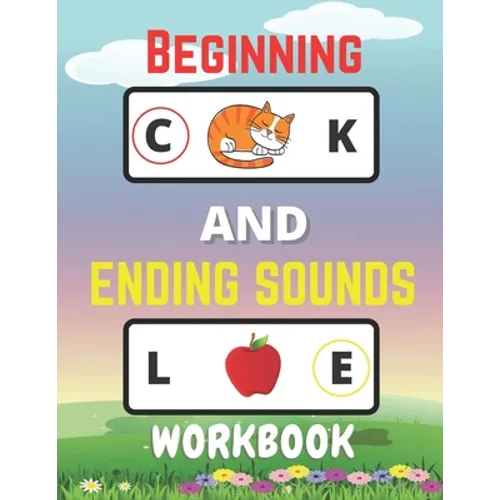 Beginning And Ending Sounds Workbook: Letter Sound Recognition, Help Kids To Practice Recognizing Letters And Sounds, Letter Sound Activities