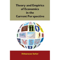 Theory and Empirics of Economics in the Current Perspective
