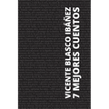 7 mejores cuentos - Vicente Blasco Ibáñez