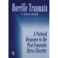 Horrific Traumata: A Pastoral Response to the Post-Traumatic Stress Disorder
