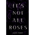 It's Not All Roses