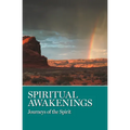 Spiritual Awakenings: Journeys of the Spirit