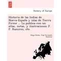 Historia de las Indias de Nueva-España y islas de Tierra Firme ... La publica con un atlas, notas, y ilustraciones J. F. Ramirez, etc.