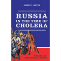 Russia in the Time of Cholera: Disease Under Romanovs and Soviets