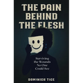 The Pain Behind the Flesh: Surviving the Wounds No One Could See