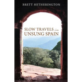Slow Travels in Unsung Spain